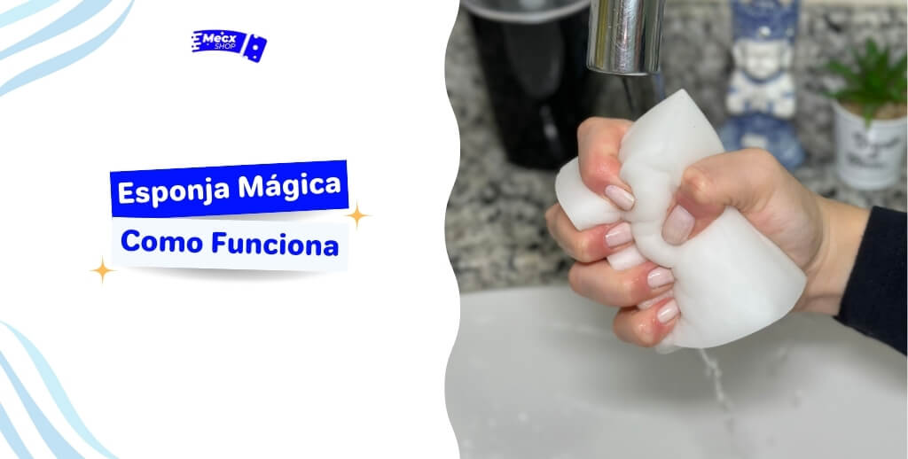 Como Funciona Esponja Mágica: O Segredo por Trás da Limpeza Milagrosa